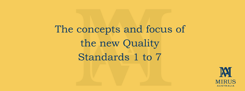 The concepts and focus of the new Quality Standards 1 to 7