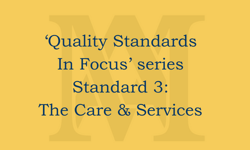 Quality Standard 3: The Care & Services