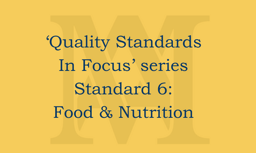 Quality Standard 6: Food and Nutrition