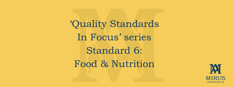 Quality Standard 6: Food and Nutrition
