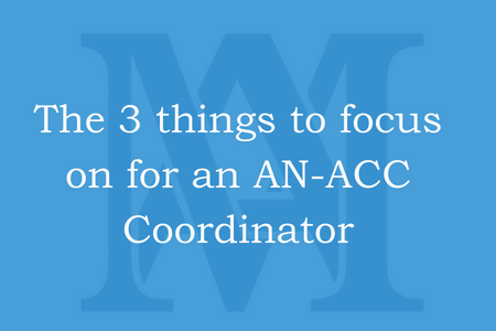 The 3 things to focus on for an AN-ACC Coordinator