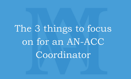 The 3 things to focus on for an AN-ACC Coordinator