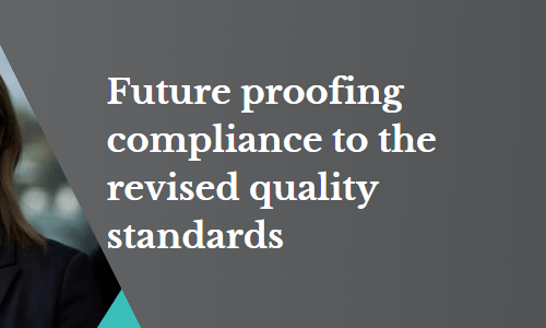 Future proofing compliance to the revised quality standards Katie