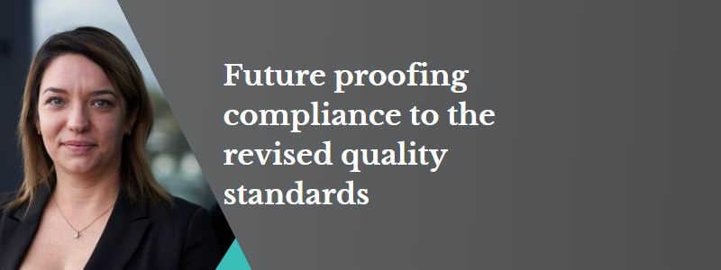 Future proofing compliance to the revised quality standards Katie
