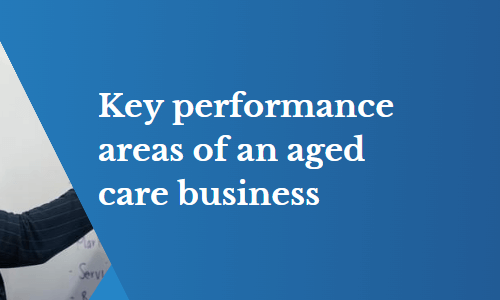 Key performance areas of an aged care business