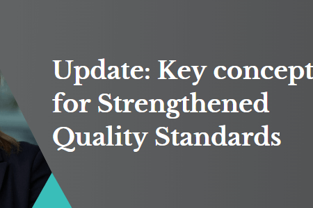 Update - Key concepts for Strengthened Quality Standards