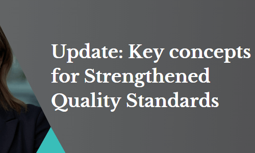 Update - Key concepts for Strengthened Quality Standards