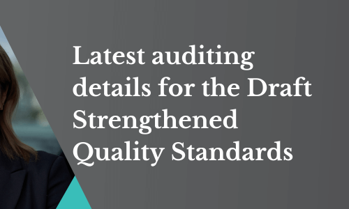 Latest details on auditing for the Draft Strengthened Quality Standards