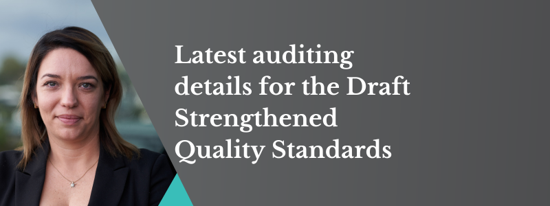 Latest details on auditing for the Draft Strengthened Quality Standards