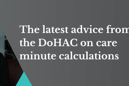 The latest advice from DoHAC on care minute calculations