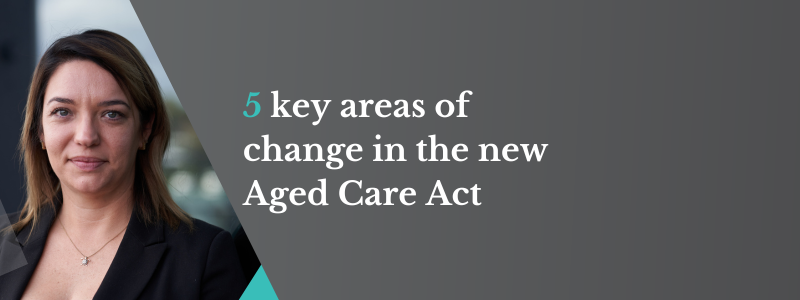 5 key areas of change in the new Aged Care Act