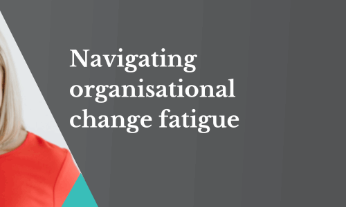 Navigating organisational change fatigue