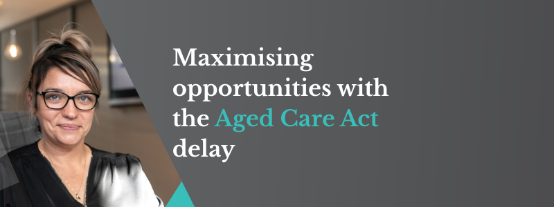 aged care act delay