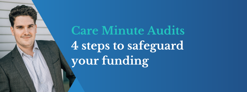 Care Minute Audits 4 steps to safeguard your funding