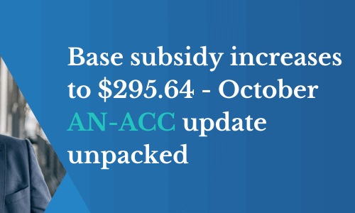 Base subsidy increases to $295.64 - AN-ACC update unpacked