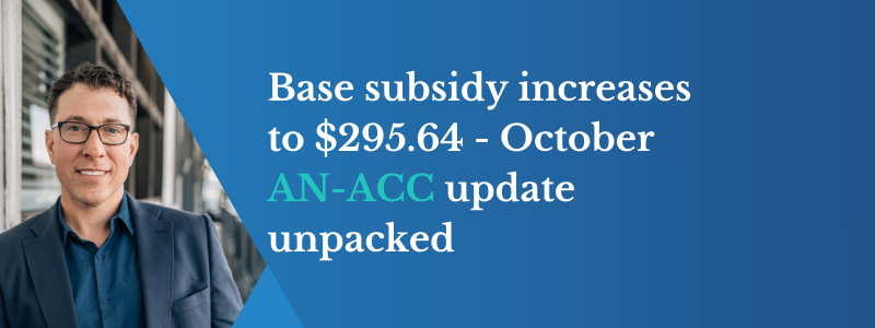 Base subsidy increases to $295.64 - AN-ACC update unpacked