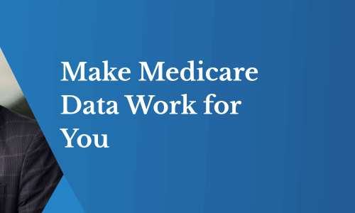How to make Medicare data really work for you, every day
