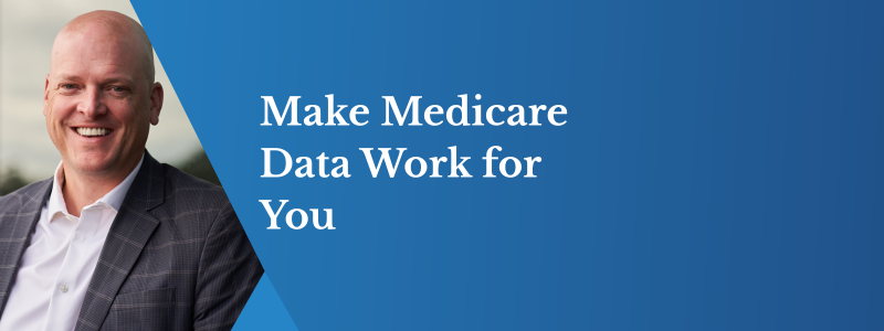 How to make Medicare data really work for you, every day