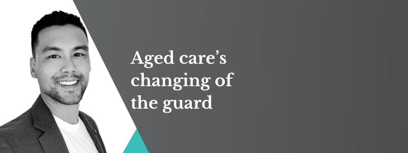 Aged care’s changing of the guard