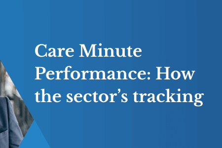 Care Minute Performance How the Sector’s Tracking