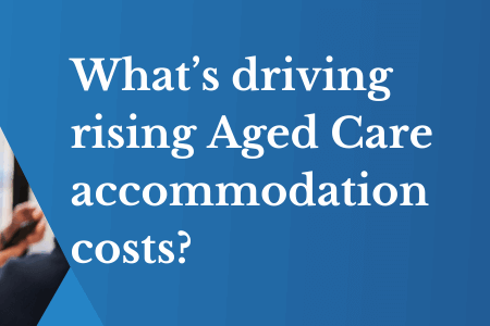 What’s Driving Rising Aged Care Accommodation Costs?