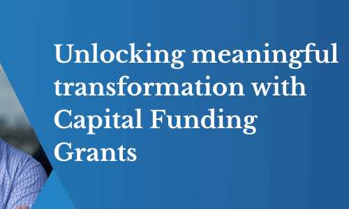 capital funding can unlock meaningful transformation